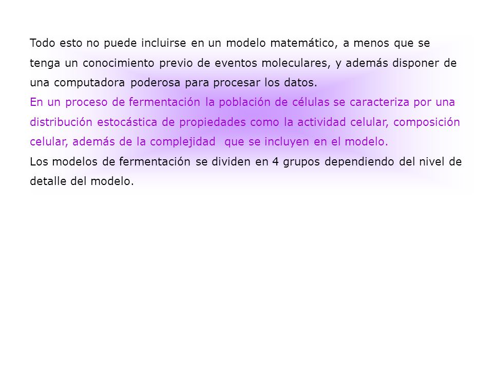 Todo esto no puede incluirse en un modelo matemático, a menos que se