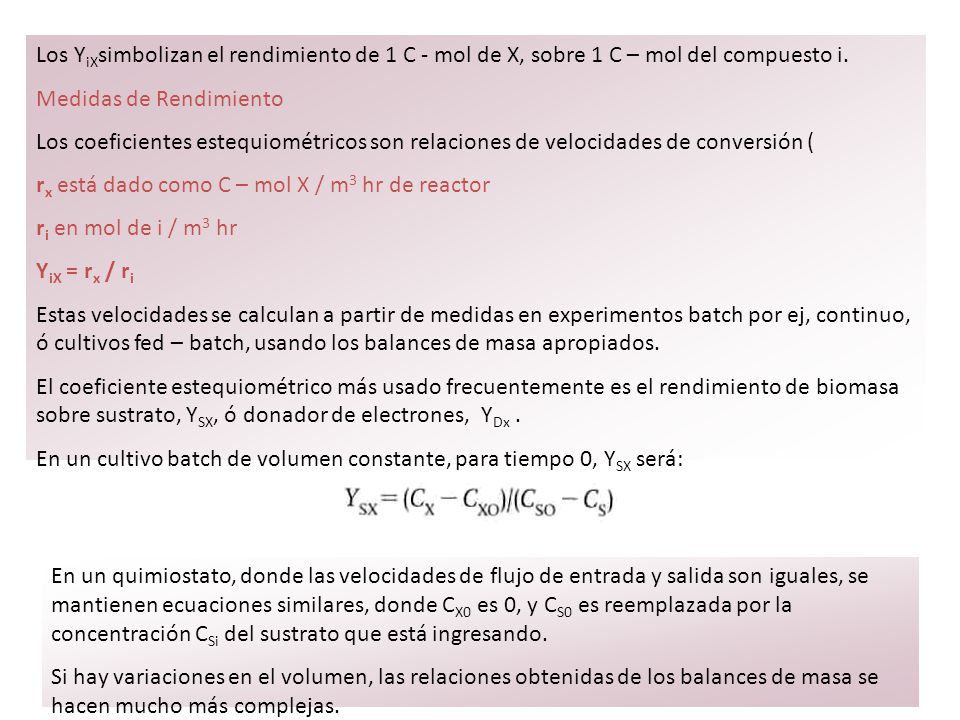 Los YiXsimbolizan el rendimiento de 1 C - mol de X, sobre 1 C – mol del compuesto i.