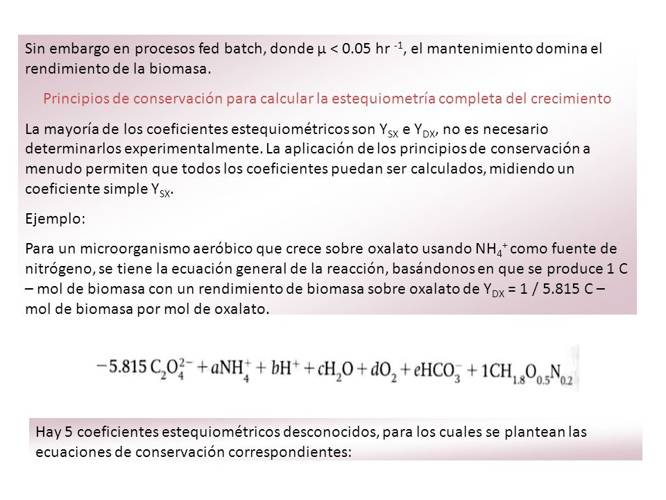 Sin embargo en procesos fed batch, donde μ < 0