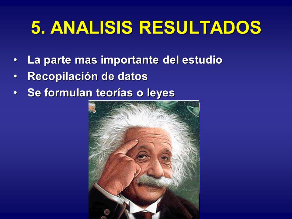 5. ANALISIS RESULTADOS La parte mas importante del estudio