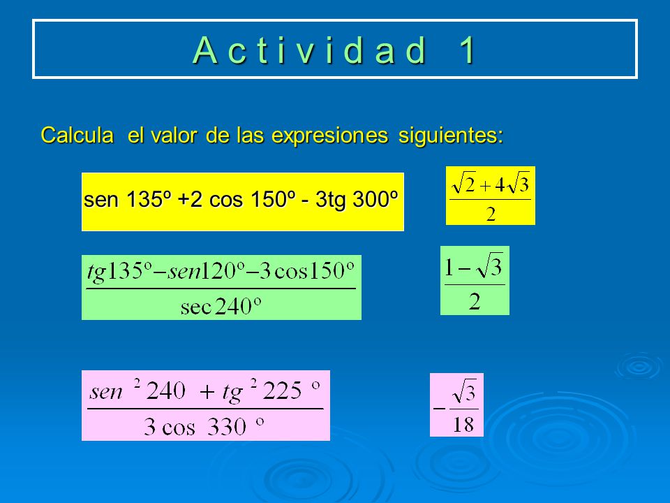 A c t i v i d a d 1 Calcula el valor de las expresiones siguientes: