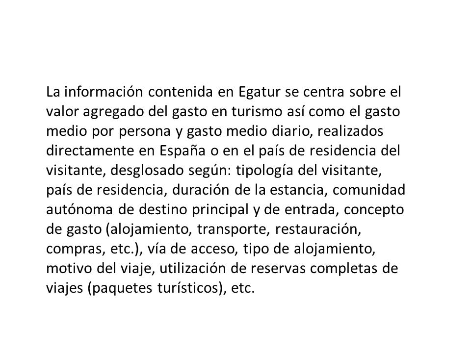 La información contenida en Egatur se centra sobre el