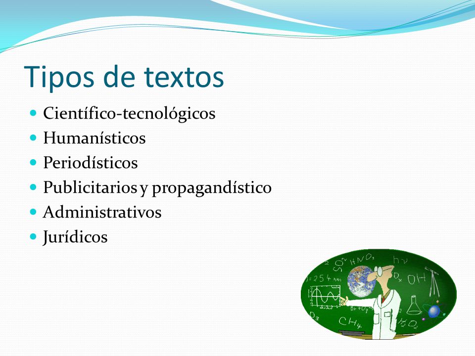 Tipos de textos Científico-tecnológicos Humanísticos Periodísticos