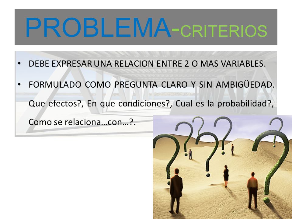 PROBLEMA-CRITERIOS DEBE EXPRESAR UNA RELACION ENTRE 2 O MAS VARIABLES.