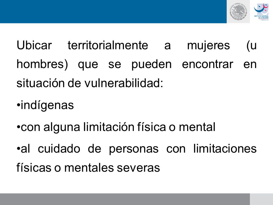 Ubicar territorialmente a mujeres (u hombres) que se pueden encontrar en situación de vulnerabilidad: