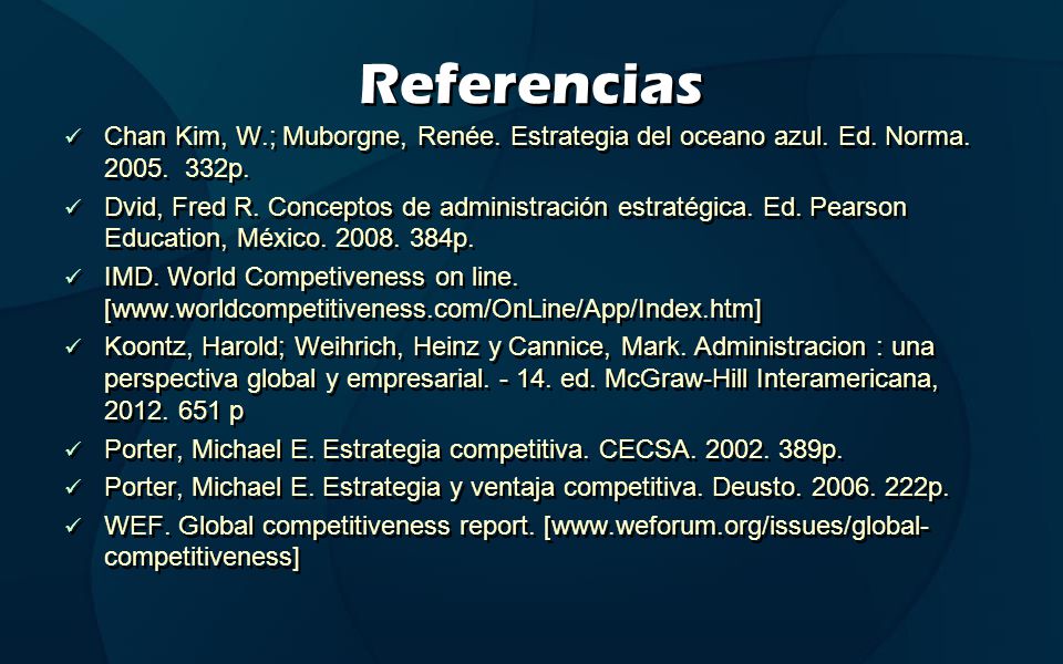 Referencias Chan Kim, W.; Muborgne, Renée. Estrategia del oceano azul. Ed. Norma p.