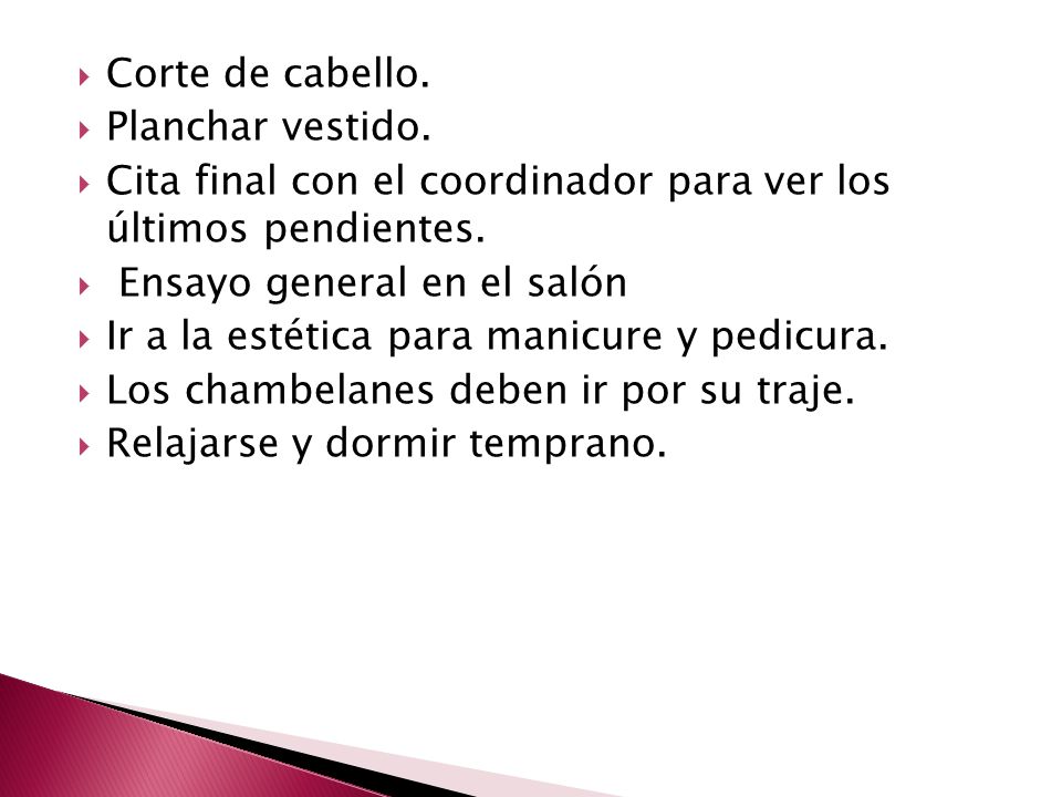 Corte de cabello. Planchar vestido. Cita final con el coordinador para ver los últimos pendientes.