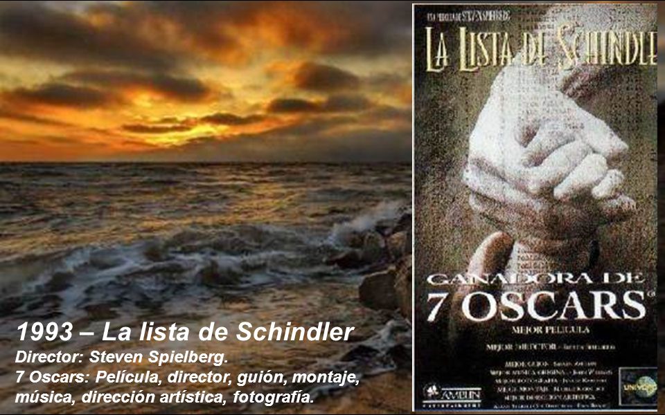 1993 – La lista de Schindler Director: Steven Spielberg.