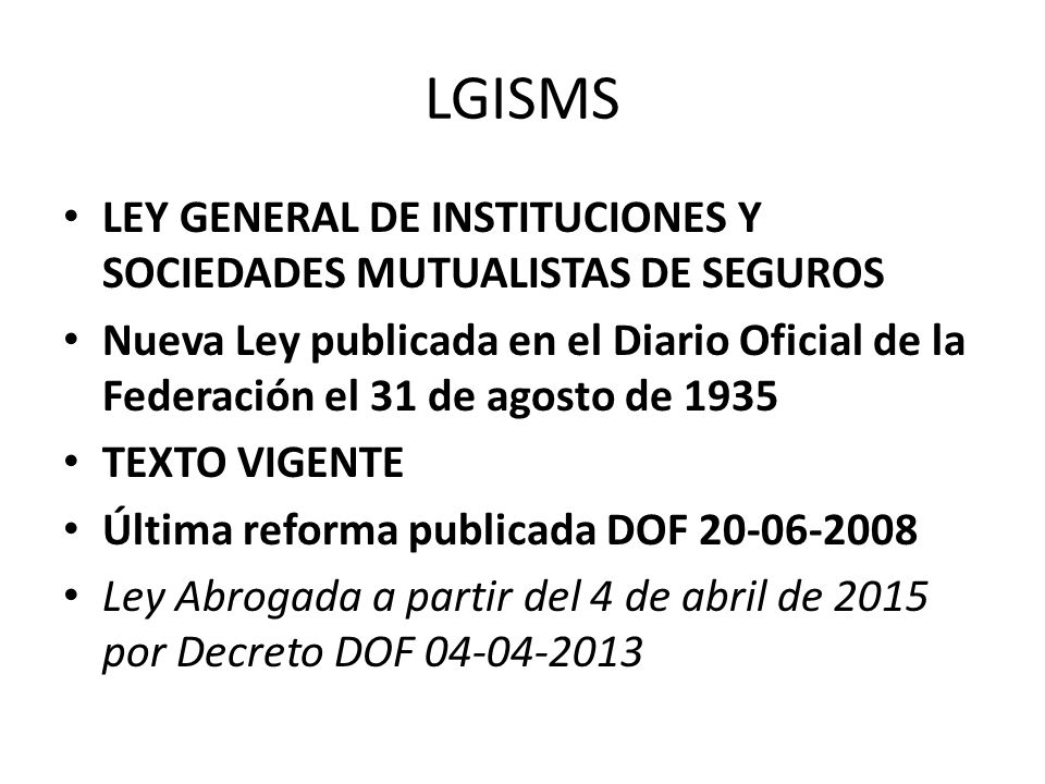 LGISMS LEY GENERAL DE INSTITUCIONES Y SOCIEDADES MUTUALISTAS DE SEGUROS.