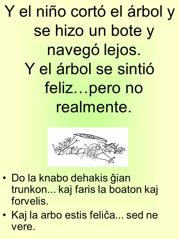 Y el niño cortó el árbol y se hizo un bote y navegó lejos.