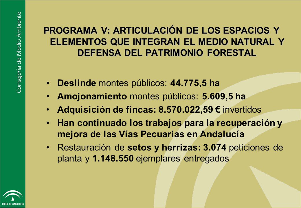 PROGRAMA V: ARTICULACIÓN DE LOS ESPACIOS Y ELEMENTOS QUE INTEGRAN EL MEDIO NATURAL Y DEFENSA DEL PATRIMONIO FORESTAL