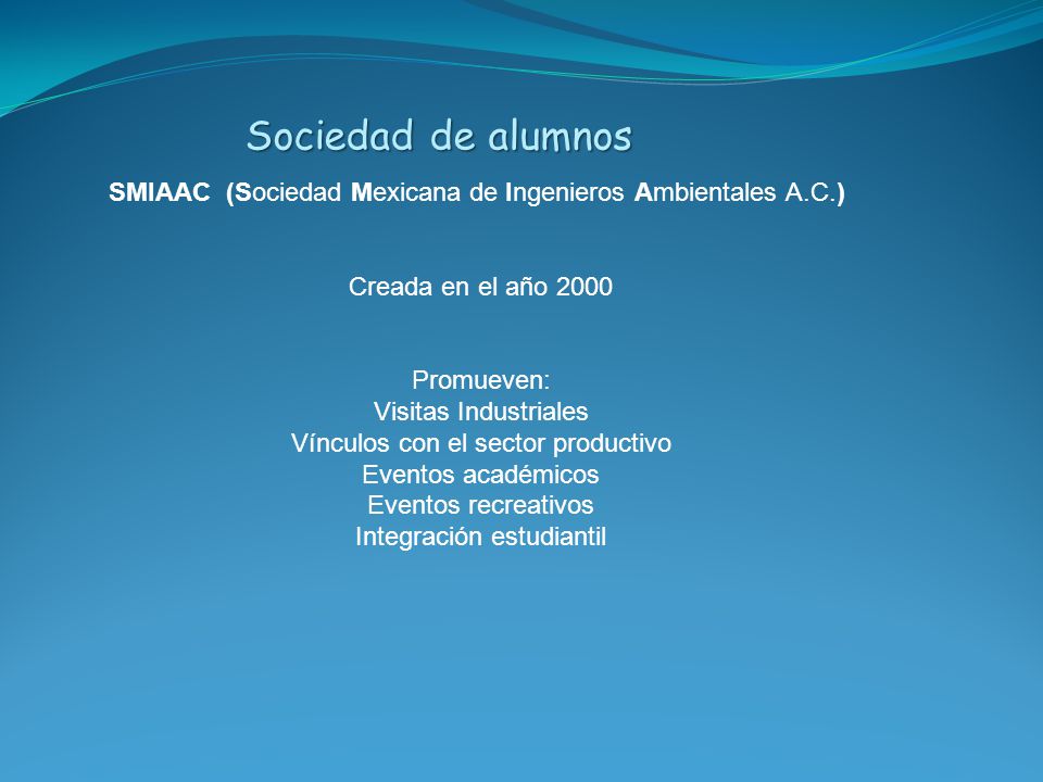 Sociedad de alumnos SMIAAC (Sociedad Mexicana de Ingenieros Ambientales A.C.) Creada en el año