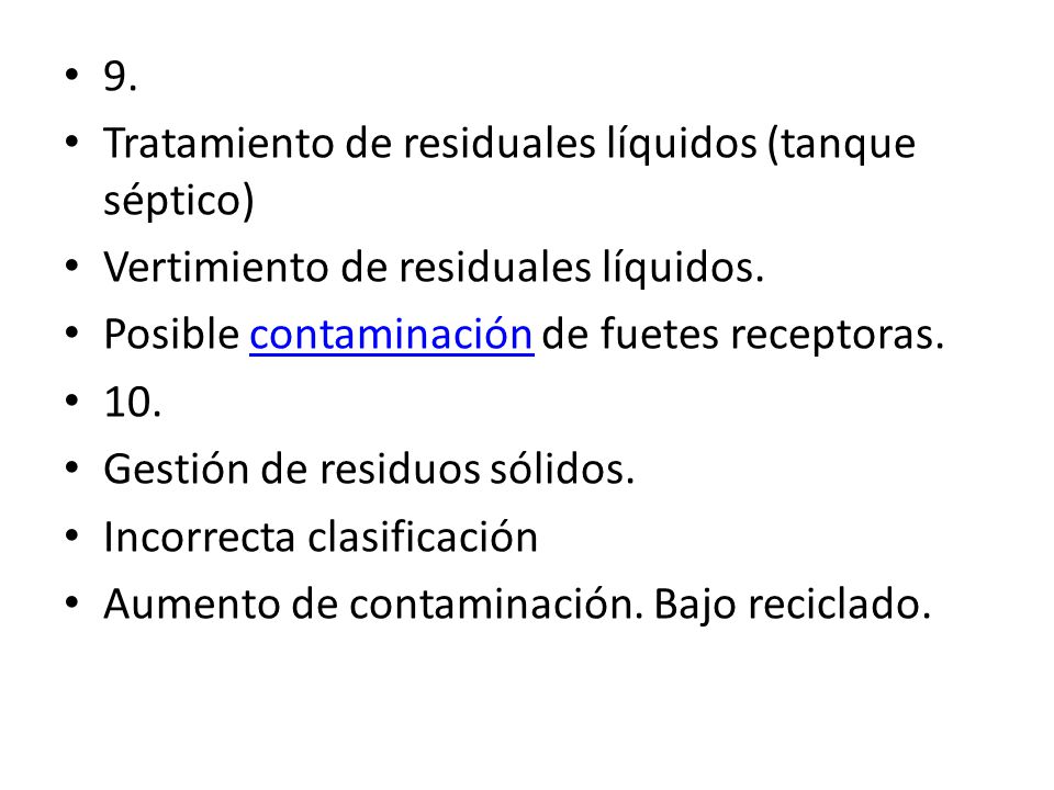 9. Tratamiento de residuales líquidos (tanque séptico) Vertimiento de residuales líquidos. Posible contaminación de fuetes receptoras.