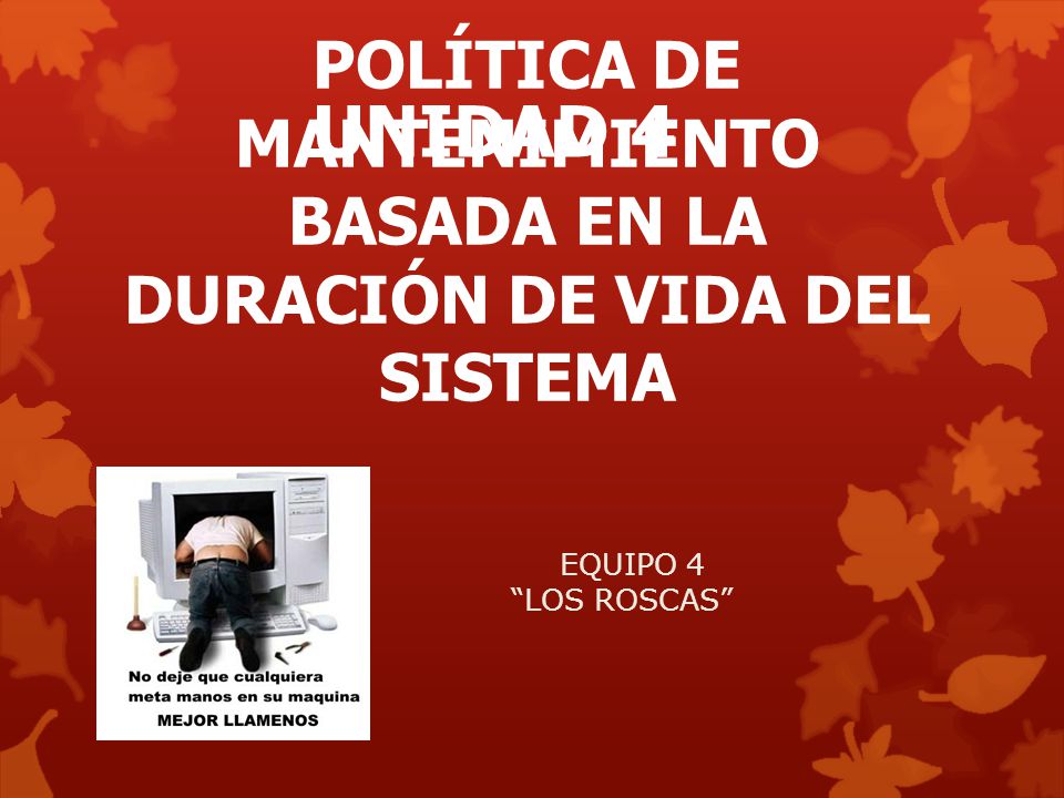 POLÍTICA DE MANTENIMIENTO BASADA EN LA DURACIÓN DE VIDA DEL SISTEMA