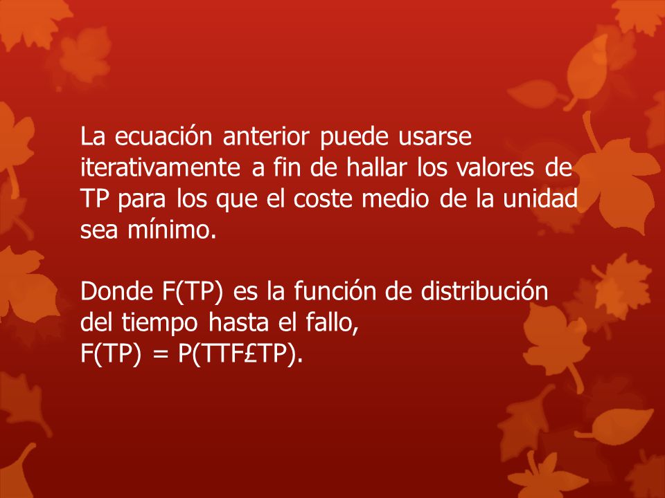 La ecuación anterior puede usarse iterativamente a fin de hallar los valores de TP para los que el coste medio de la unidad sea mínimo.