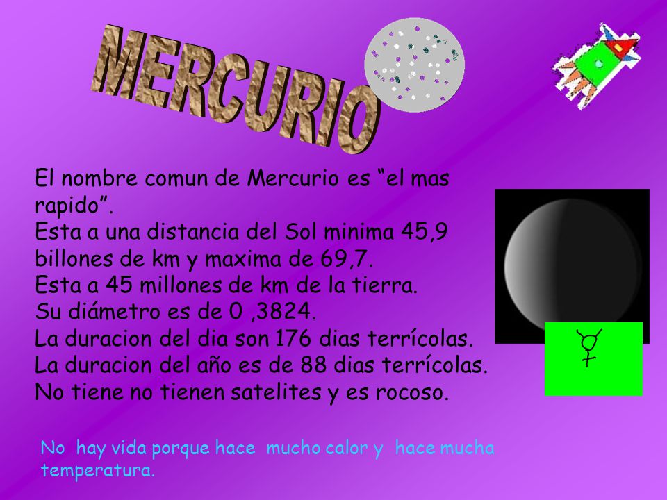 MERCURIO El nombre comun de Mercurio es el mas rapido .