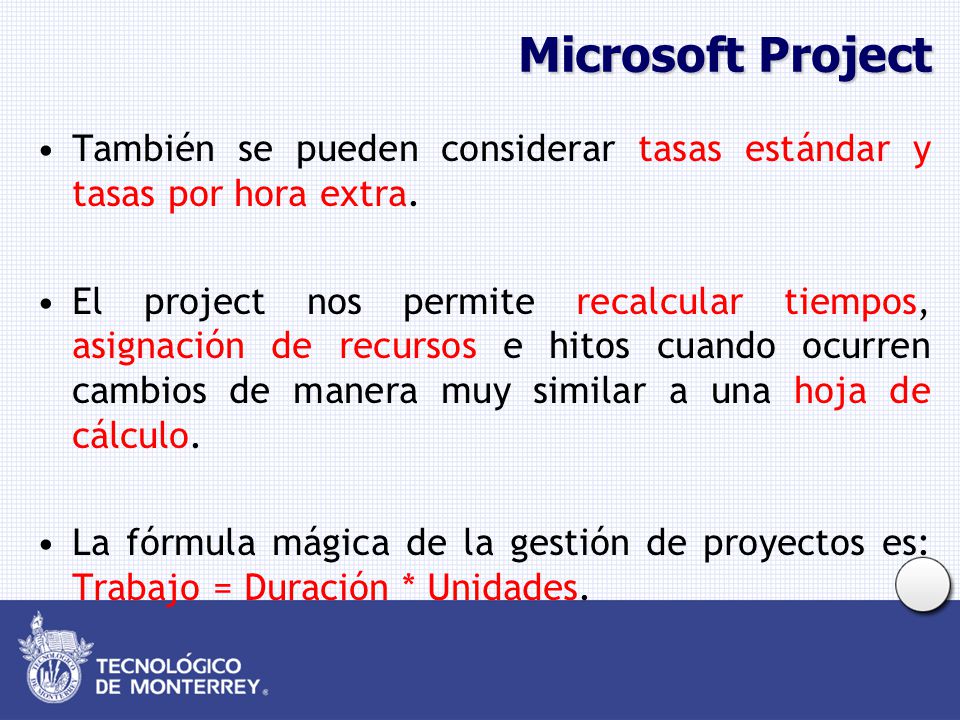 Microsoft Project También se pueden considerar tasas estándar y tasas por hora extra.