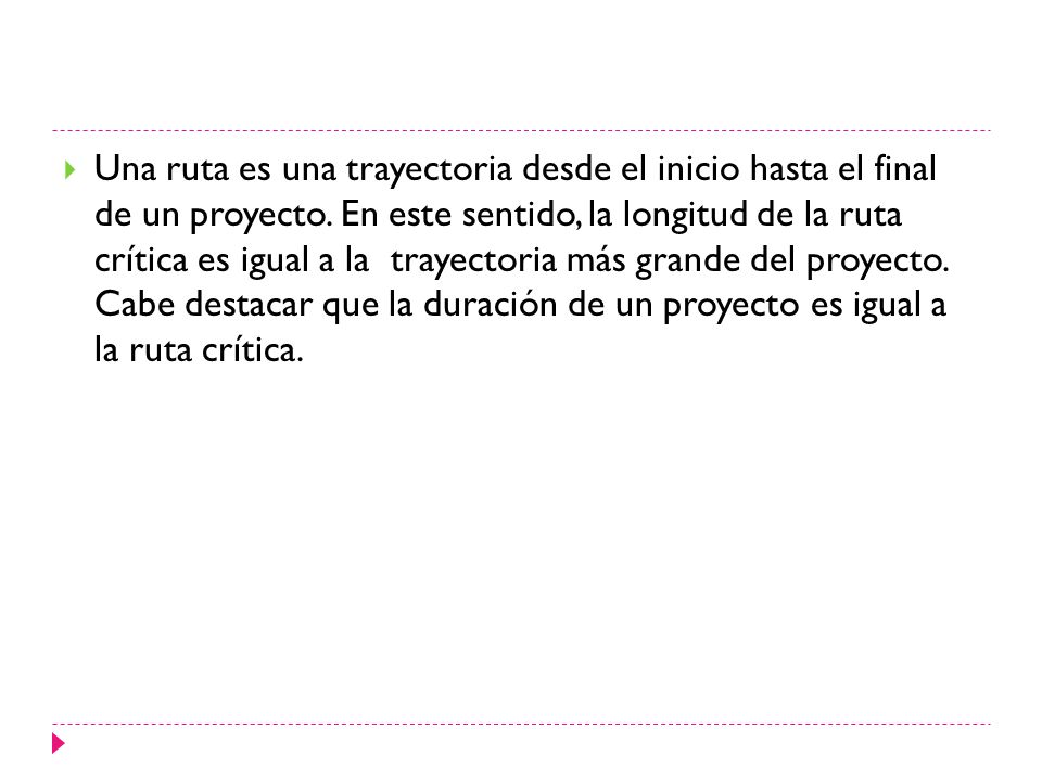 Una ruta es una trayectoria desde el inicio hasta el final de un proyecto.