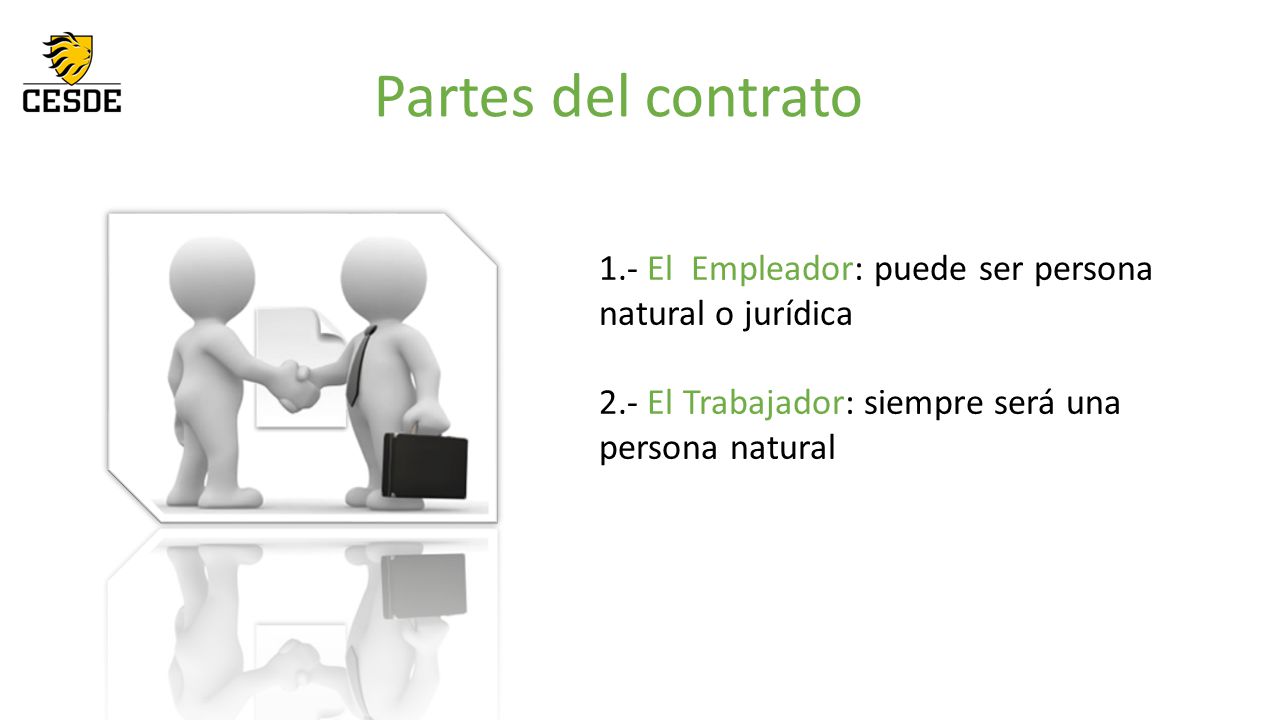 Partes del contrato 1.- El Empleador: puede ser persona natural o jurídica.