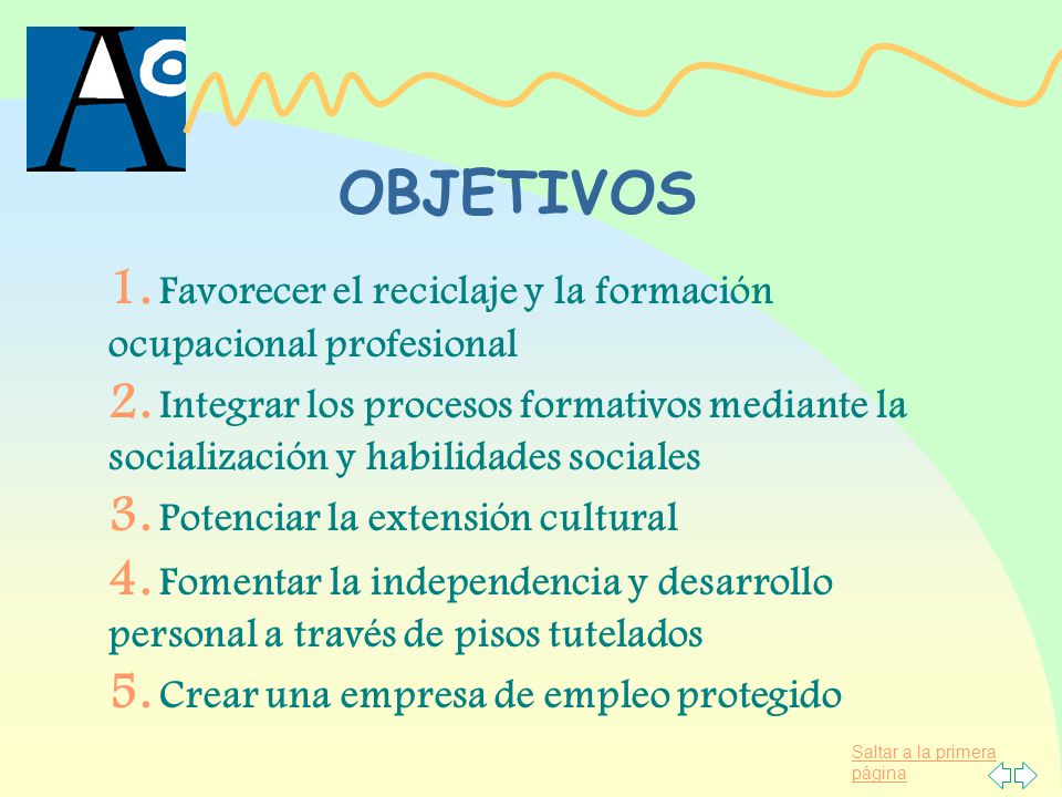 OBJETIVOS 1. Favorecer el reciclaje y la formación ocupacional profesional.