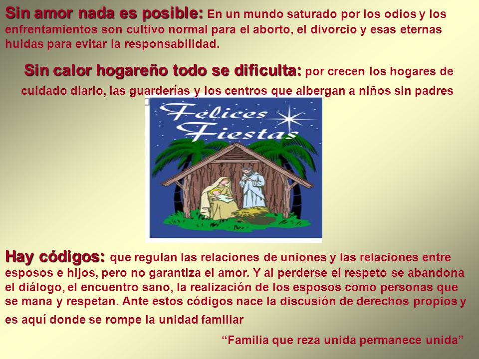 Sin amor nada es posible: En un mundo saturado por los odios y los enfrentamientos son cultivo normal para el aborto, el divorcio y esas eternas huidas para evitar la responsabilidad.