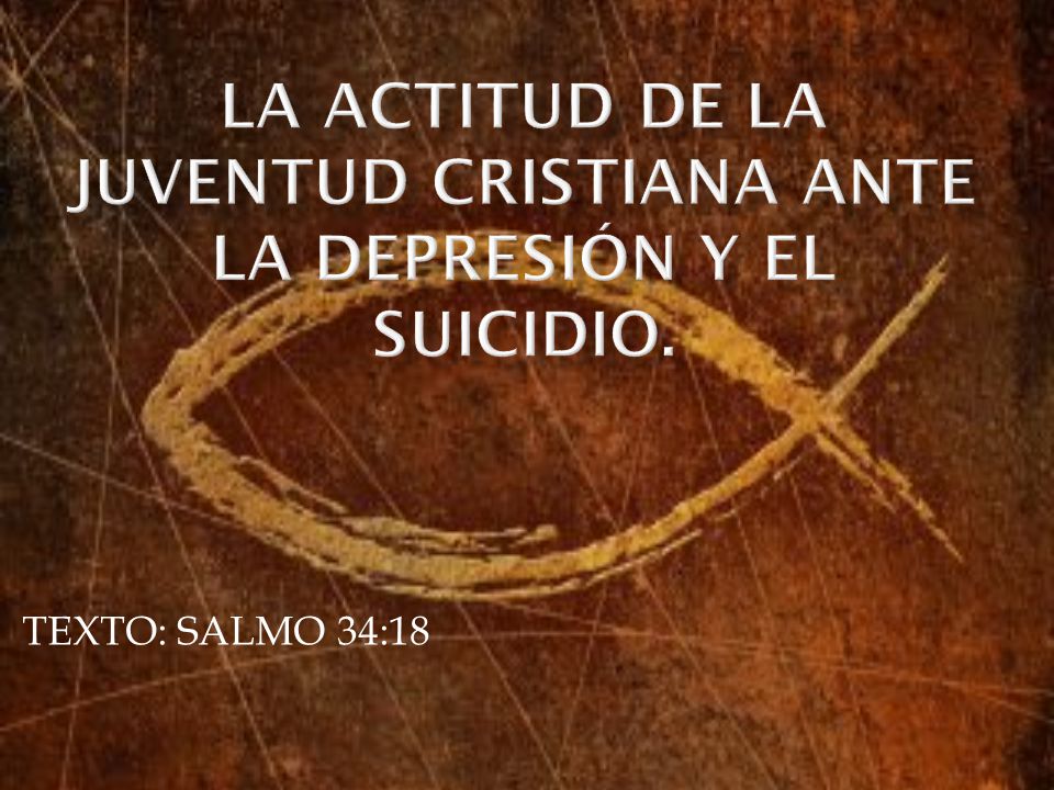 LA ACTITUD DE LA JUVENTUD CRISTIANA ANTE LA DEPRESIÓN Y EL SUICIDIO.