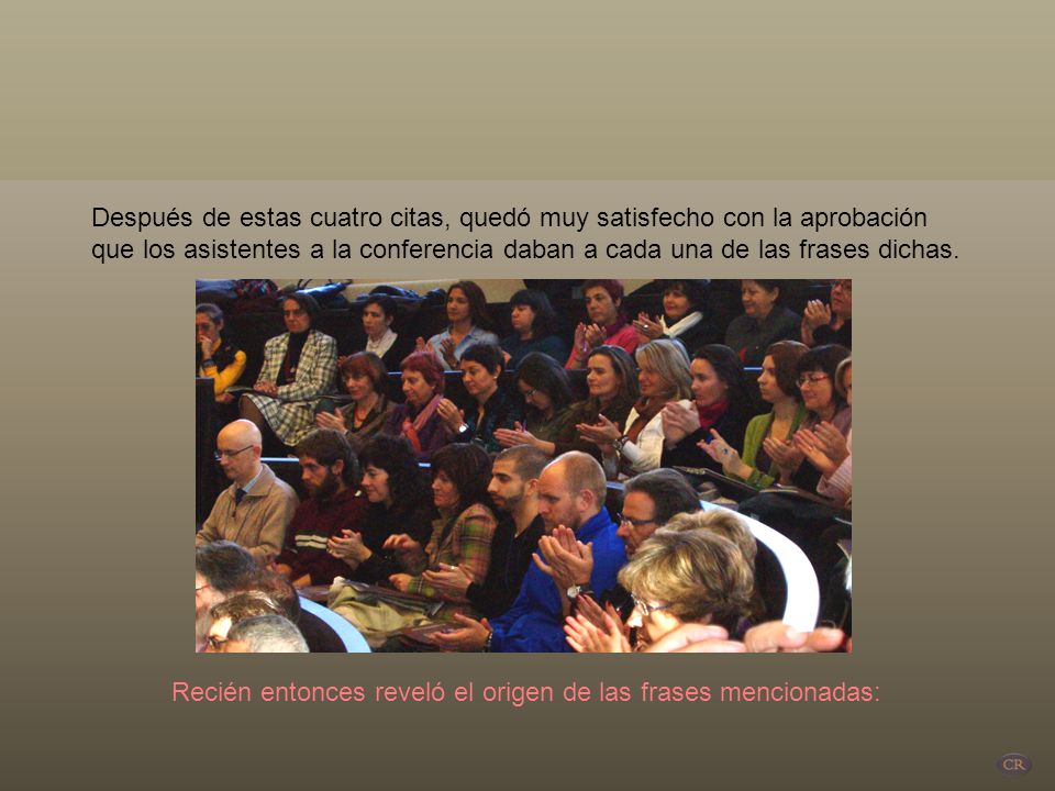 Recién entonces reveló el origen de las frases mencionadas: