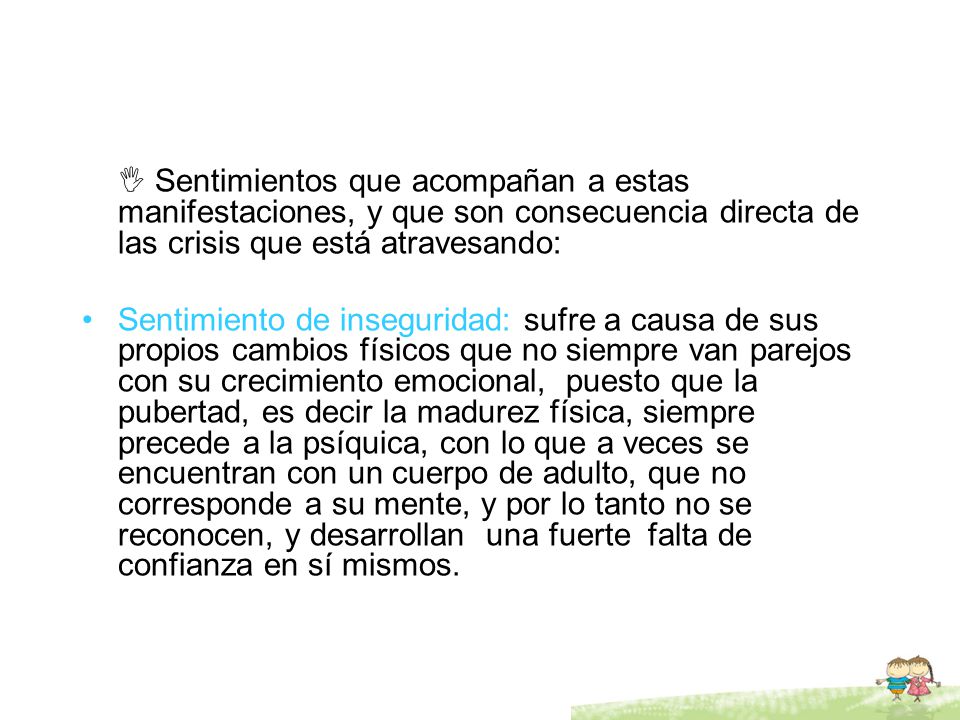  Sentimientos que acompañan a estas manifestaciones, y que son consecuencia directa de las crisis que está atravesando: