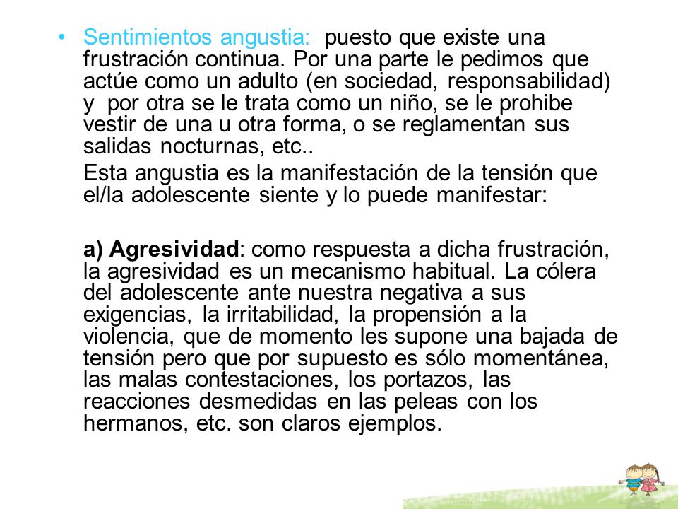 Sentimientos angustia: puesto que existe una frustración continua