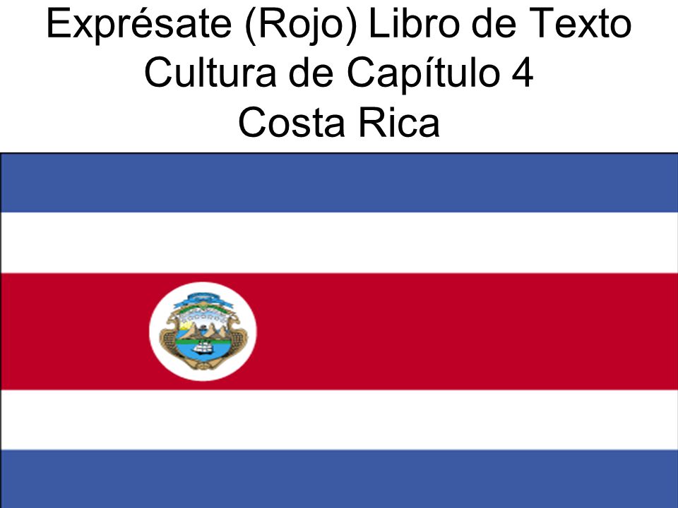 Exprésate (Rojo) Libro de Texto Cultura de Capítulo 4 Costa Rica