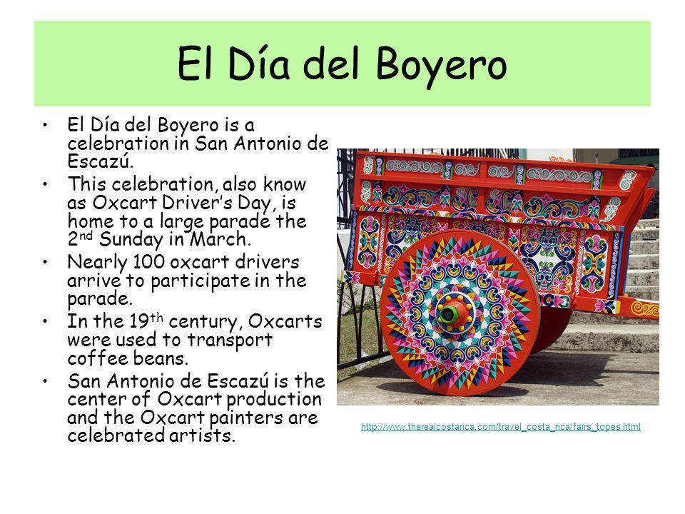 El Día del Boyero El Día del Boyero is a celebration in San Antonio de Escazú.