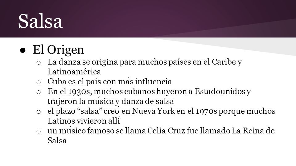 Salsa El Origen. La danza se origina para muchos países en el Caribe y Latinoamérica. Cuba es el pais con más influencia.