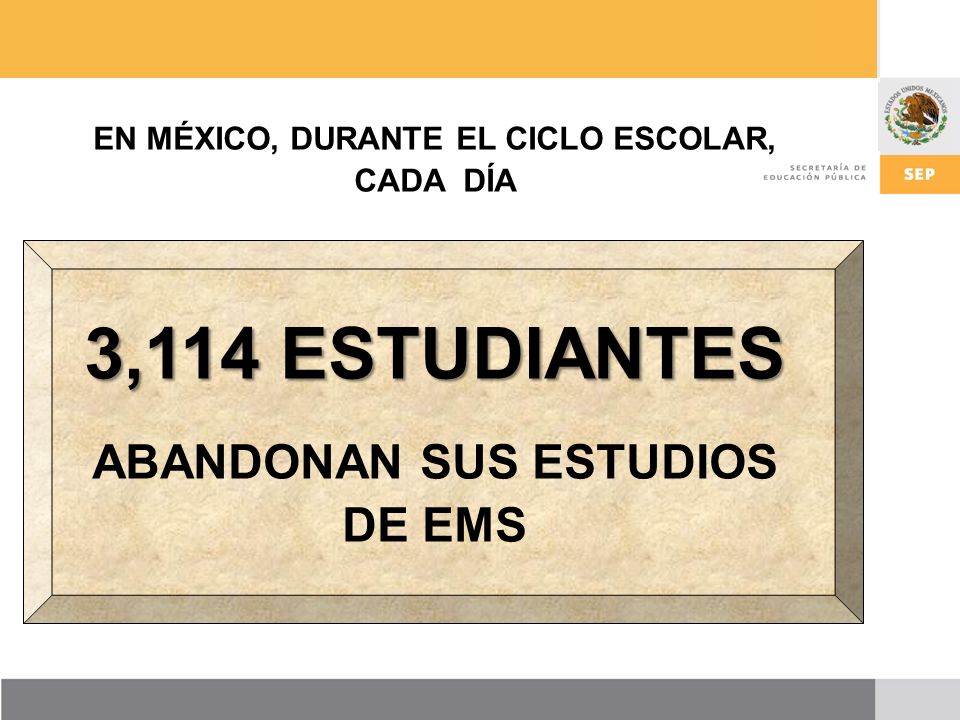 en México, DURANTE EL CICLO ESCOLAR, abandonan sus estudios de EMS