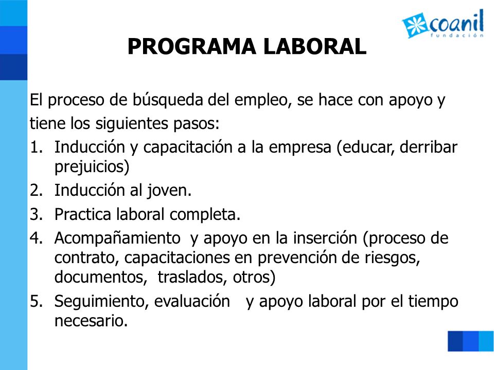PROGRAMA LABORAL El proceso de búsqueda del empleo, se hace con apoyo y. tiene los siguientes pasos: