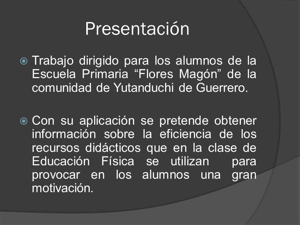 Presentación Trabajo dirigido para los alumnos de la Escuela Primaria Flores Magón de la comunidad de Yutanduchi de Guerrero.