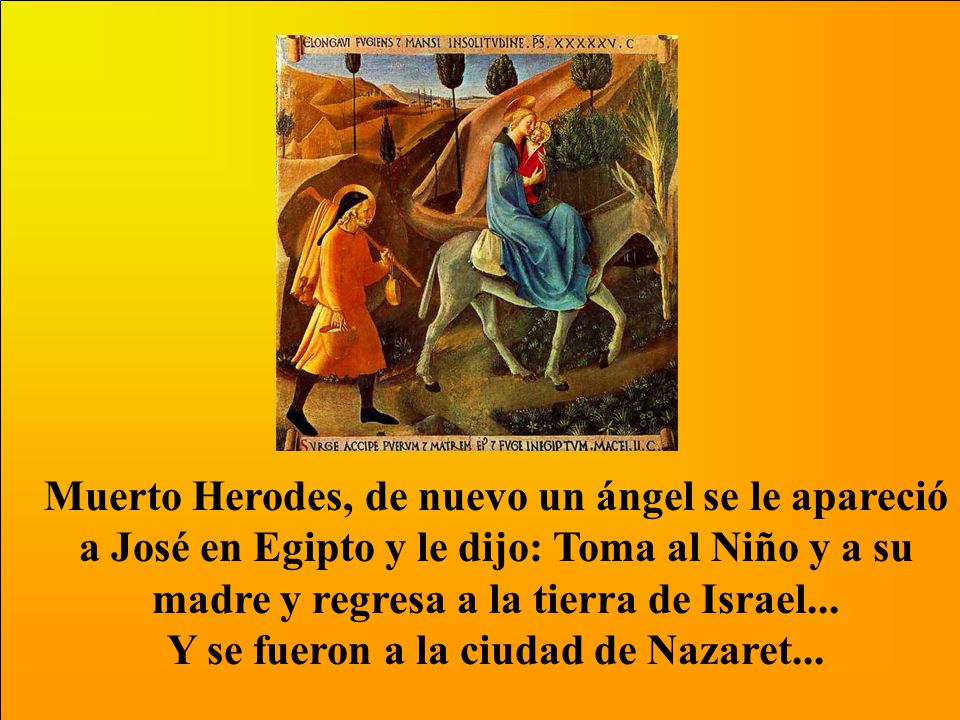 Y se fueron a la ciudad de Nazaret...