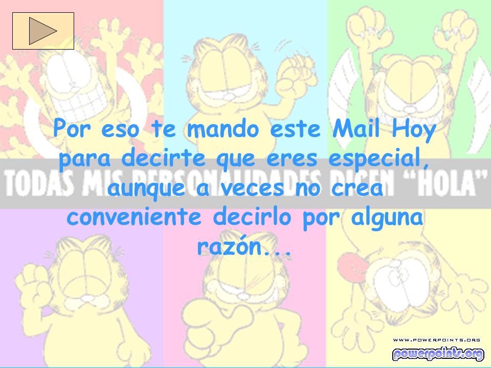 Por eso te mando este Mail Hoy para decirte que eres especial, aunque a veces no crea conveniente decirlo por alguna razón...