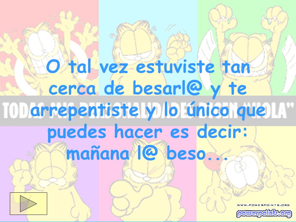 O tal vez estuviste tan cerca de y te arrepentiste y lo único que puedes hacer es decir: mañana beso...