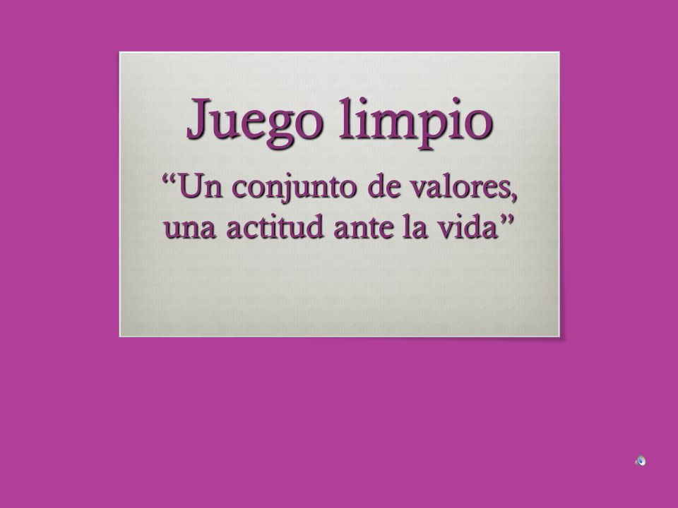 Un conjunto de valores, una actitud ante la vida