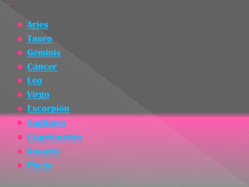 - Capricornio Aries Tauro Géminis Cáncer Leo Virgo Escorpión Sagitario