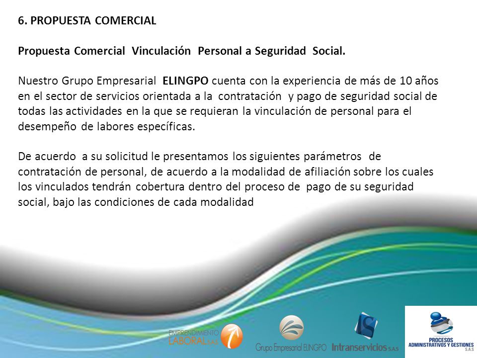 6. PROPUESTA COMERCIAL Propuesta Comercial Vinculación Personal a Seguridad Social.