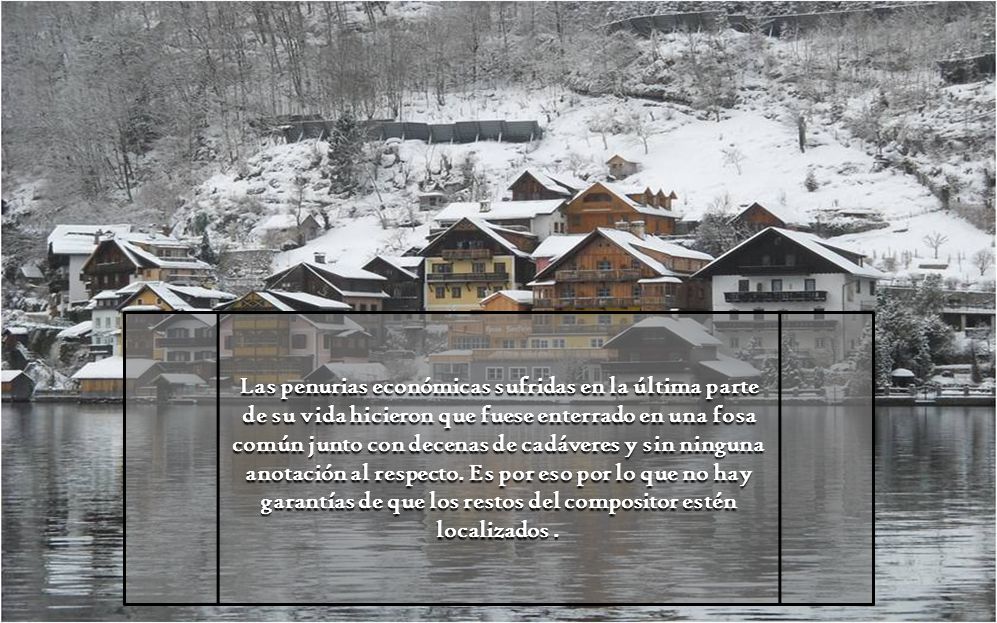 Las penurias económicas sufridas en la última parte de su vida hicieron que fuese enterrado en una fosa común junto con decenas de cadáveres y sin ninguna anotación al respecto.