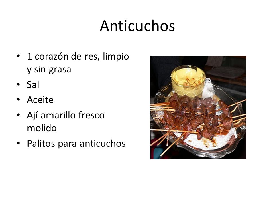 Anticuchos 1 corazón de res, limpio y sin grasa Sal Aceite