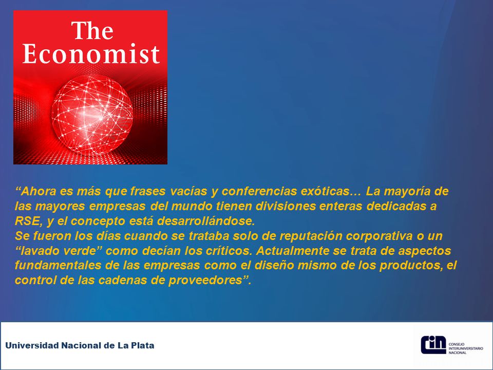 Ahora es más que frases vacías y conferencias exóticas… La mayoría de las mayores empresas del mundo tienen divisiones enteras dedicadas a RSE, y el concepto está desarrollándose.