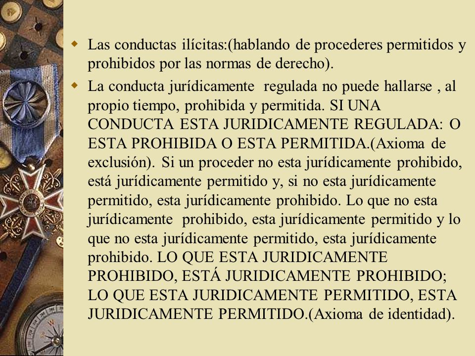 Las conductas ilícitas:(hablando de procederes permitidos y prohibidos por las normas de derecho).