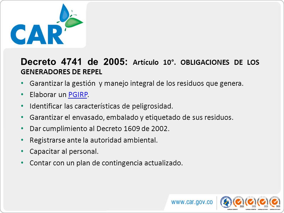 Decreto 4741 de 2005: Artículo 10°. OBLIGACIONES DE LOS GENERADORES DE REPEL