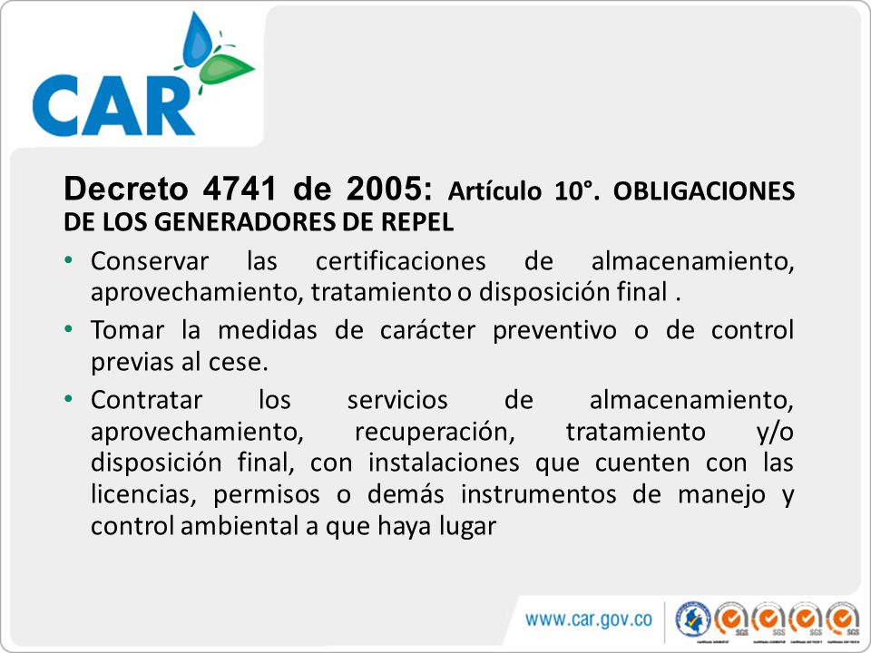 Decreto 4741 de 2005: Artículo 10°. OBLIGACIONES DE LOS GENERADORES DE REPEL