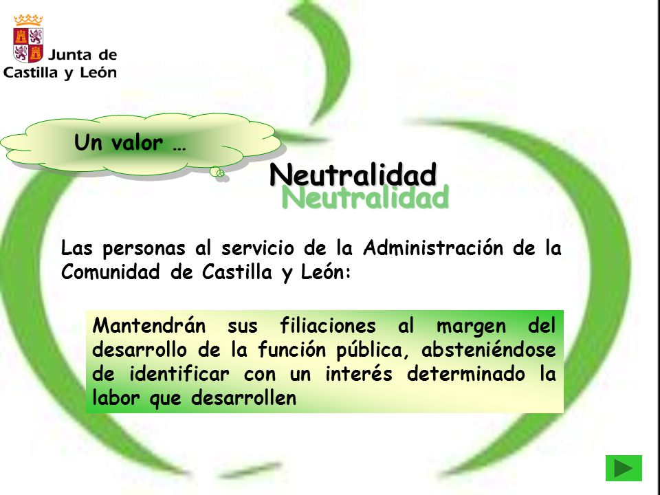 Un valor … Neutralidad. Las personas al servicio de la Administración de la Comunidad de Castilla y León: