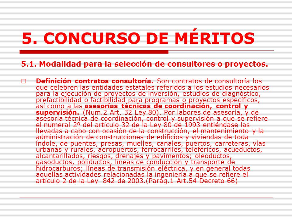 5. CONCURSO DE MÉRITOS 5.1. Modalidad para la selección de consultores o proyectos.