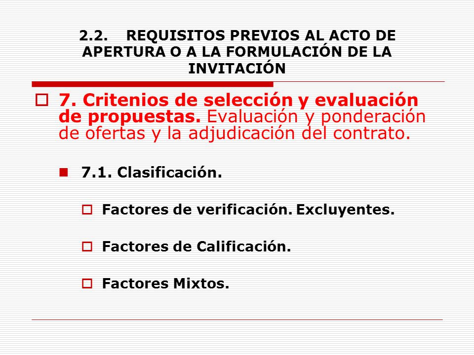 2.2. REQUISITOS PREVIOS AL ACTO DE APERTURA O A LA FORMULACIÓN DE LA INVITACIÓN